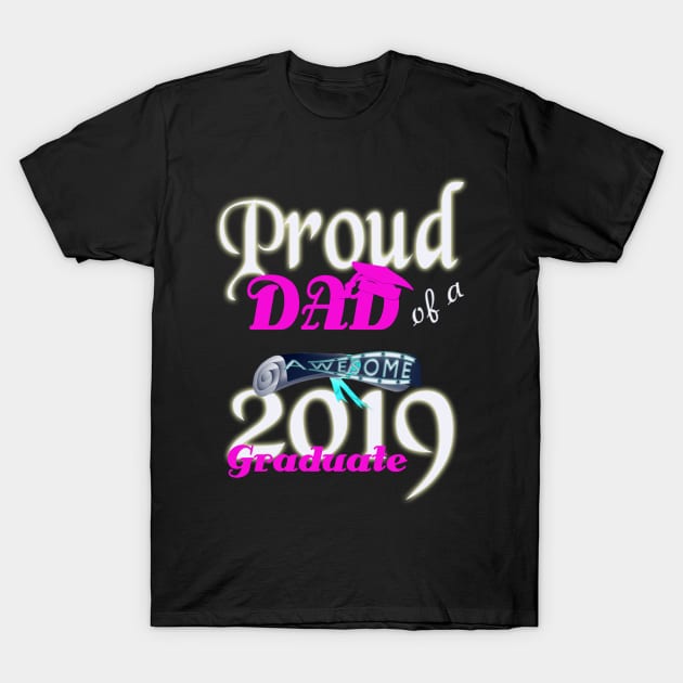 proud dad of a awesome 2019 graduate T-Shirt by khadkabanc